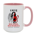 Kubek z dowolnym imieniem ,,Raz anioł, raz diablica''