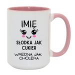 Kubek z dowolnym imieniem "Słodka jak cukier"
