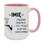 Kubek z dowolnym imieniem "Piękna, mądra, skromna"