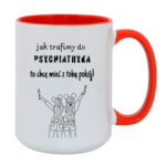 Kubek z dowolnym imieniem ,,Jak trafimy do psychiatryka"