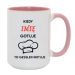 Kubek z dowolnym imieniem "Kiedy gotuje to Gessler notuje"
