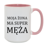 Kubek "Moja żona ma super męża"