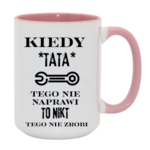 Kubek "Kiedy tata tego nie naprawi"