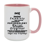 Kubek z dowolnym imieniem "Jesteś zajebisty, wariat"