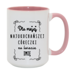 Kubek z dowolnym imieniem "Najukochańsza córeczka"