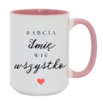Kubek z dowolnym imieniem ,,Babcia Wie wszystko"
