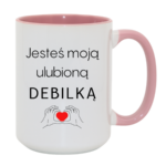 Kubek "Jesteś moją ulubioną Deb*lką"