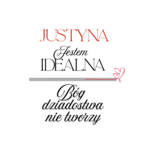 Kubek z dowolnym imieniem "Jestem idealna"