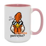 Kubek ,,Co mi się na ptaka patrzysz"