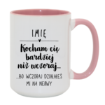 Kubek z dowolnym imieniem "Kocham Cię bardziej niż wczoraj..."