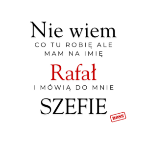 Kubek z dowolnym imieniem "Mówią do mnie szefie"