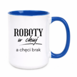 Kubek "Roboty w chuj..."