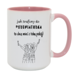 Kubek z dowolnym imieniem ,,Jak trafimy do psychiatryka"