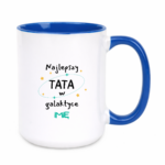 Kubek z dowolnym imieniem ,,Najlepszy Tata w Galaktyce''