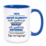 Kubek z dowolnym imieniem "Jesteś zajebista"