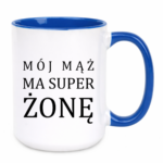 Kubek "Mój ma mąż ma super żonę"