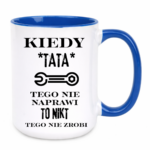 Kubek "Kiedy tata tego nie naprawi"