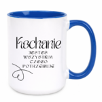 Kubek "Kochanie jesteś wszystkim czego potrzebuje"