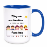 Kubek z dowolnym imieniem "Niby nie ma ideałów"