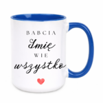 Kubek z dowolnym imieniem ,,Babcia Wie wszystko"