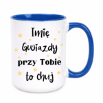 Kubek z dowolnym imieniem "Gwiazdy przy tobie to ch*j"