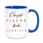 Kubek "Ona jest piękna, trochę jebnięta"