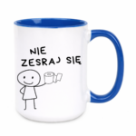 Kubek "Nie zesraj się"