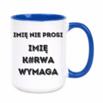 Kubek z dowolnym imieniem "Nie prosi"