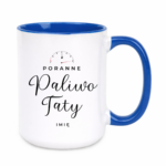 Kubek z dowolnym imieniem dla taty ,,Poranne Paliwo Taty"