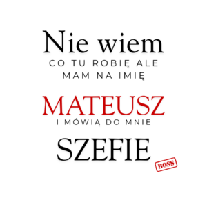 Kubek z dowolnym imieniem "Mówią do mnie szefie"