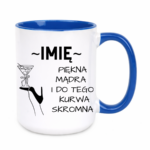 Kubek z dowolnym imieniem "Piękna, mądra, skromna"