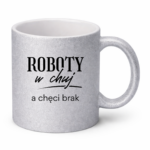Kubek "Roboty w chuj..."