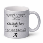 Kubek "Dziś mija rok od kiedy jutro rano idę biegać"