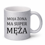 Kubek "Moja żona ma super męża"