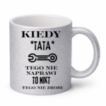 Kubek "Kiedy tata tego nie naprawi"