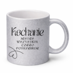 Kubek "Kochanie jesteś wszystkim czego potrzebuje"