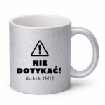 Kubek z dowolnym imieniem "Nie dotykać"