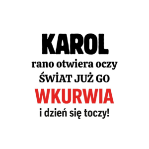 Kubek z dowolnym imieniem "Rano otwiera oczy świat już go wk*rwia"