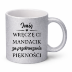 Kubek z dowolnym imieniem "Wręczę Ci mandacik"