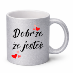 Kubek ,,Dobrze, że jesteś"