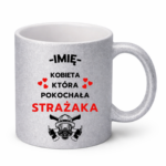 Kubek z dowolnym imieniem "Kobieta która pokochała strażaka"