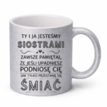 Kubek "Ty i ja jesteśmy siostrami"