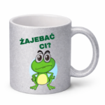 Kubek "Zaj*bać Ci"