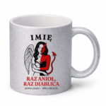 Kubek z dowolnym imieniem ,,Raz anioł, raz diablica''
