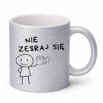 Kubek "Nie zesraj się"