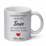 Kubek z dowolnym imieniem "Trzeba mieć wielkie serce, by kształcić"