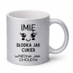 Kubek z dowolnym imieniem "Słodka jak cukier"