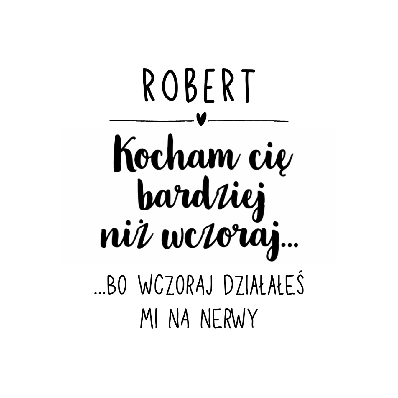34 Kubek z dowolnym imieniem "Kocham Cię bardziej niż wczoraj"