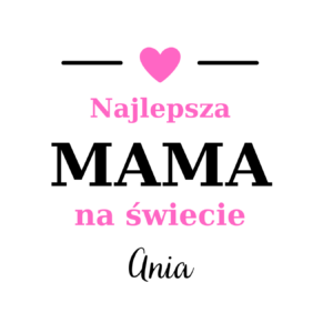 Kubek z dowolnym imieniem "Najlepsza mama na świecie"
