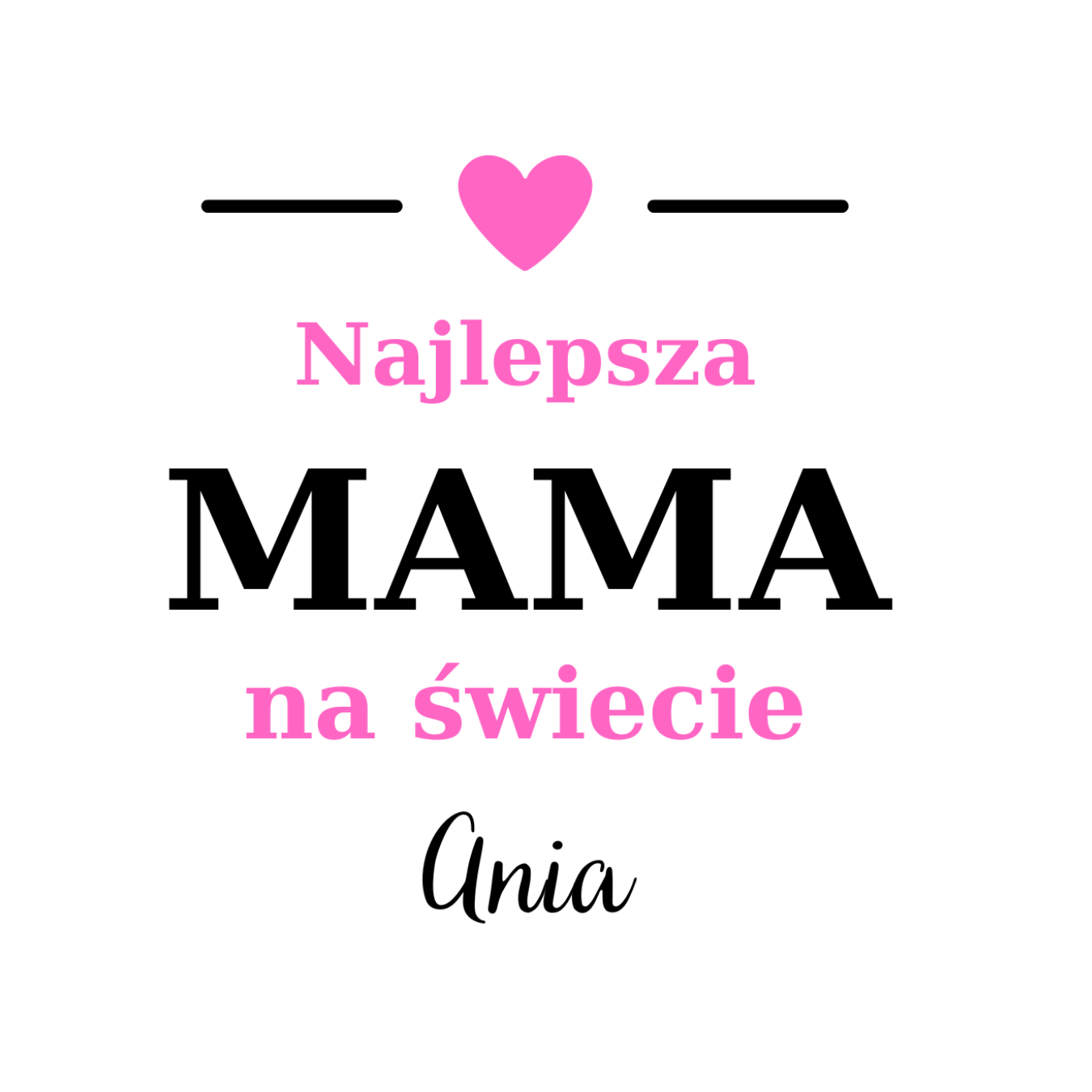 34 Kubek z dowolnym imieniem "Najlepsza mama na świecie"